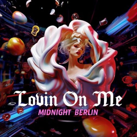 Midnight Berlin - Lovin On Me