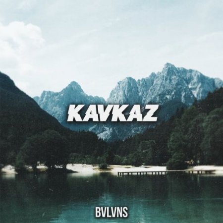 BVLVNS - KAVKAZ