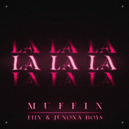 Muffin, FILV & Junona Boys - La La La