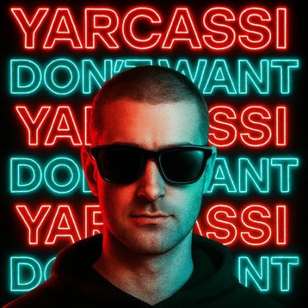 YARCASSI - Don't Want (Slapu Mix)