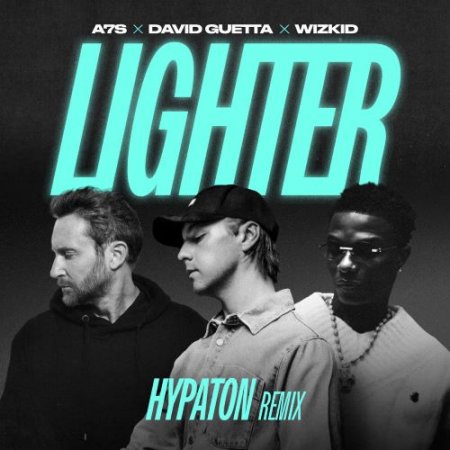 A7S, David Guetta, Wizkid - Lighter (Hypaton Remix)