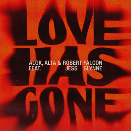 Alok, Alta, Robert Falcon, Jess Glynne - Love Has Gone