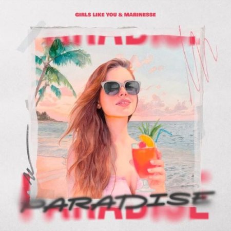 Girls Like You 7 Marinesse - Paradise