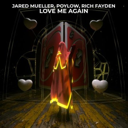 Jared Mueller, Poylow & Rich Fayden - Love Me Again