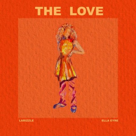 Larizzle & Ella Eyre - The Love
