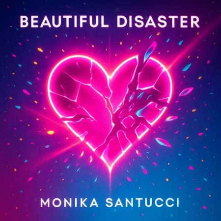 Monika Santucci - Beautiful Disaster