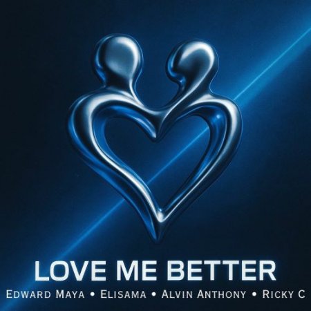 Edward Maya, Elisama feat. Alvin Anthony & Ricky C - Love Me Better