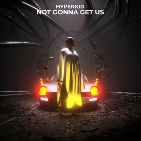 HYPERKID - Not Gonna Get Us