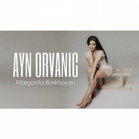 Margarita Barkhoyan - Ayn Orvanic (2025)