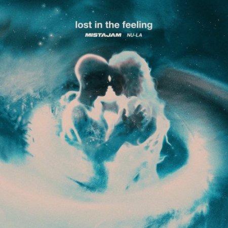 MistaJam & Nu-La - Lost In The Feeling