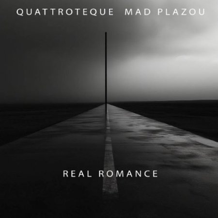 QUATTROTEQUE & Mad Plazou - Real Romance