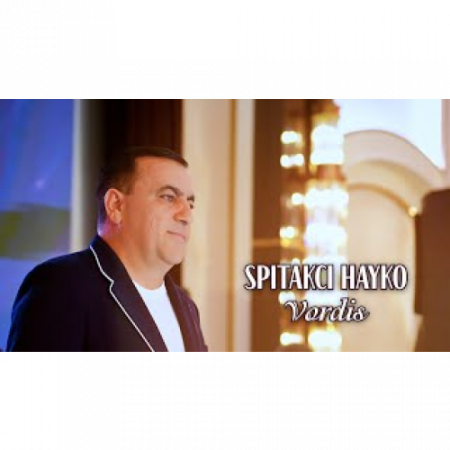 Spitakci Hayko - Vordis (2025)