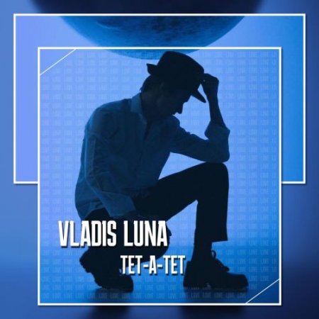VLADIS LUNA - Тет-а-тет