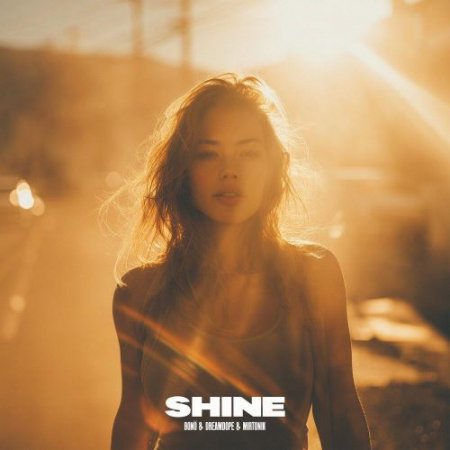 Bonö, Dreamdope, Mirtonik - Shine