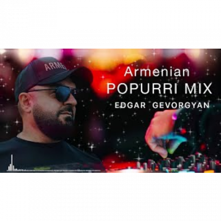 Edgar Gevorgyan - Armenian Popurri Mix (2025)