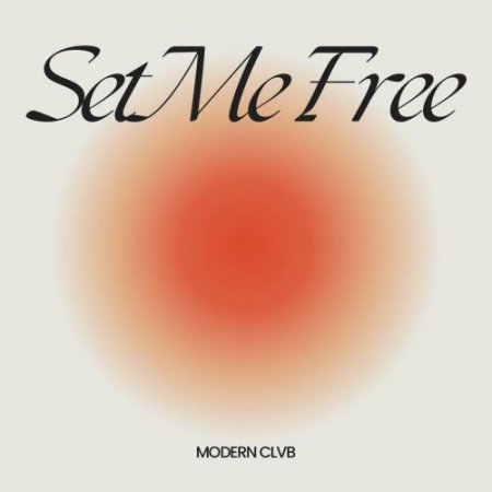 MODERN CLVB - Set Me Free