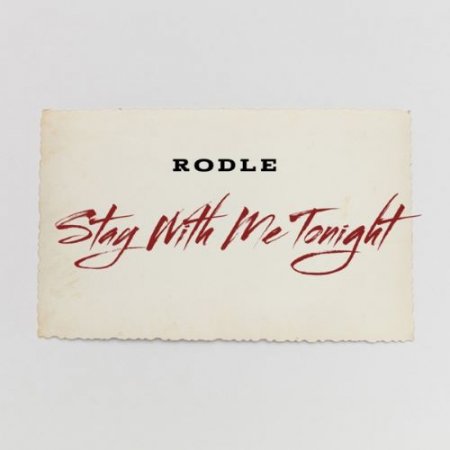 Rodle - Stay With Me Tonight