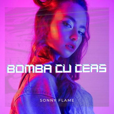 Sonny Flame - Bomba Cu Ceas