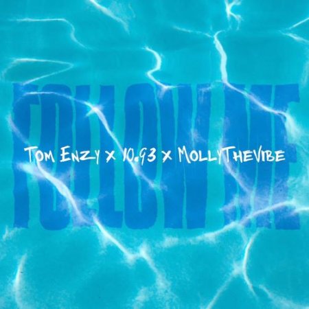 Tom Enzy, 10.93 & Mollythevibe - Follow Me