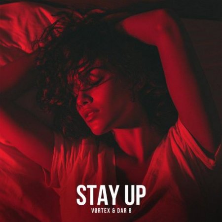 VØRTEX, DaR 8 - Stay Up